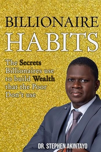 Billionaire Habits: The Secrets Billionaires use that the Poor don't use