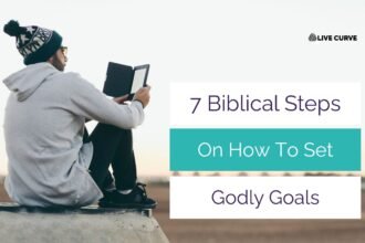 How To Set Godly Goals: 7 Biblical Steps for God-Honoring Success